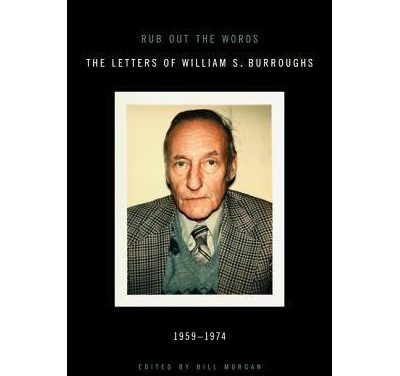 Rub Out The Words: Collected Letters 1959-1974