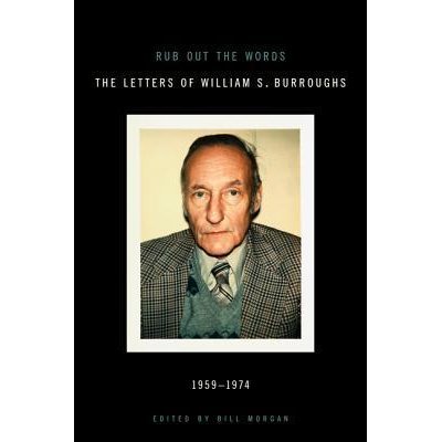 Rub Out The Words: Collected Letters 1959-1974