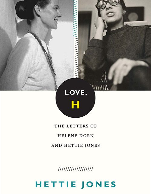 Love, H: The Letters of Helene Dorn and Hettie Jones