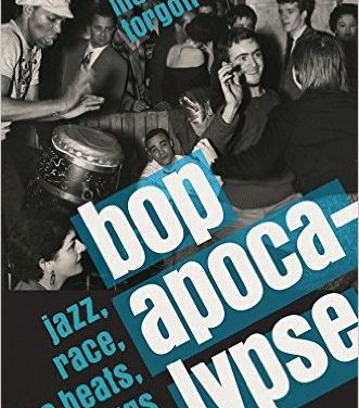 Martin Torgoff and John Tytell: Bop Apocalypse