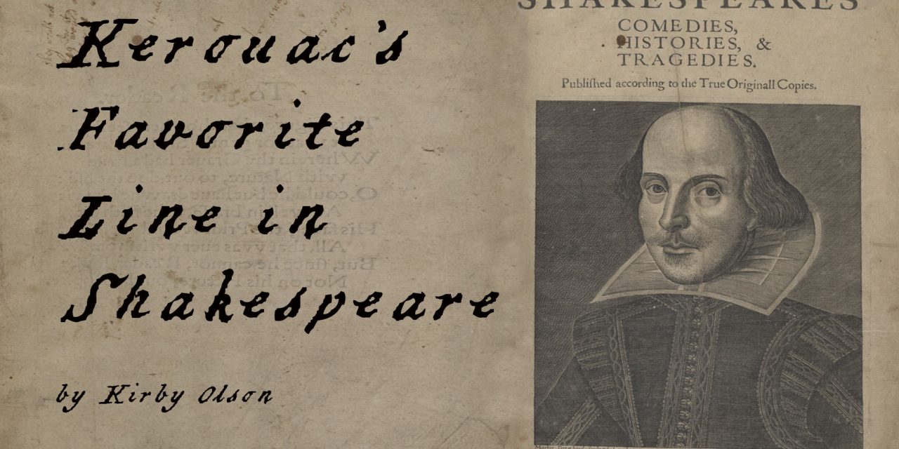 Reflections on Jack Kerouac’s Favorite Line in Shakespeare