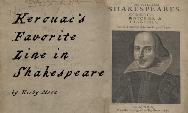 Reflections on Jack Kerouac’s Favorite Line in Shakespeare