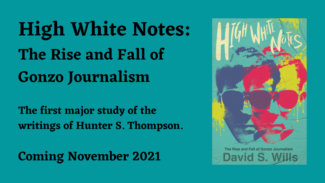 High White Notes: The Rise and Fall of Gonzo Journalism