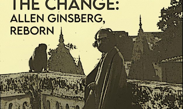 The Change: Allen Ginsberg, Reborn