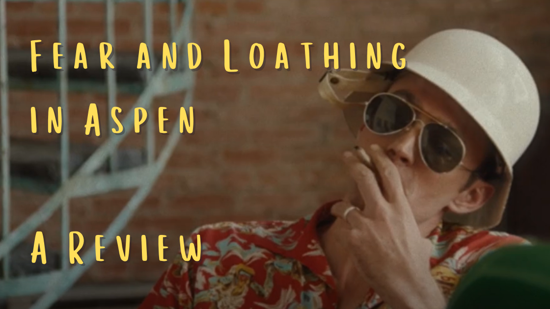 Review: Fear and Loathing in Aspen