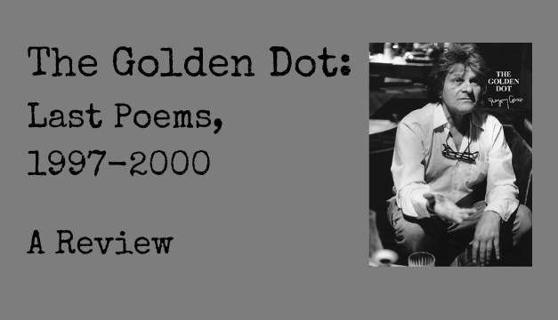 Review: The Golden Dot, by Gregory Corso