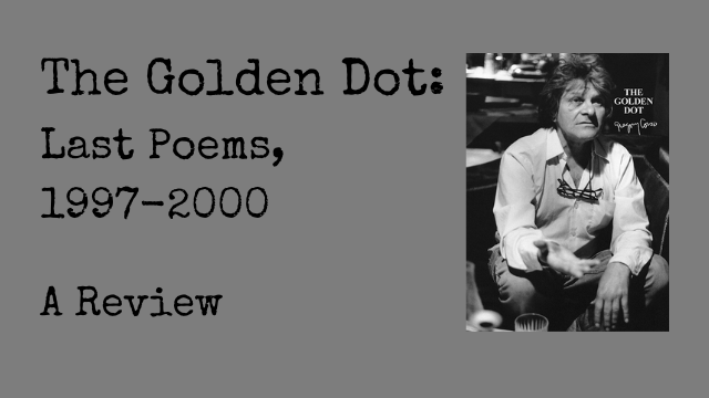 Review: The Golden Dot, by Gregory Corso