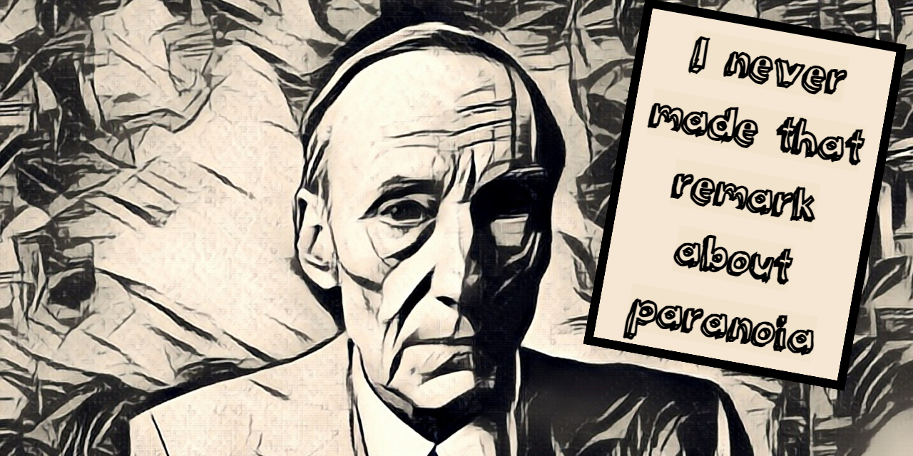 Burroughs’ Paranoia Quote: Real or Fake?